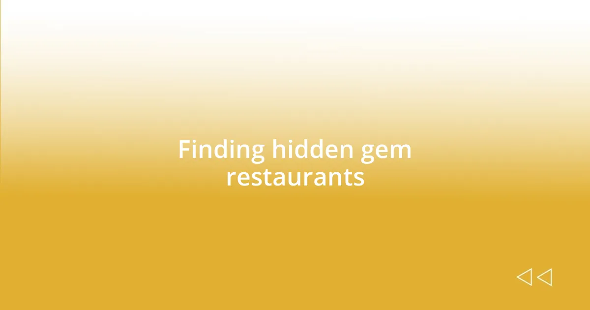 Finding hidden gem restaurants