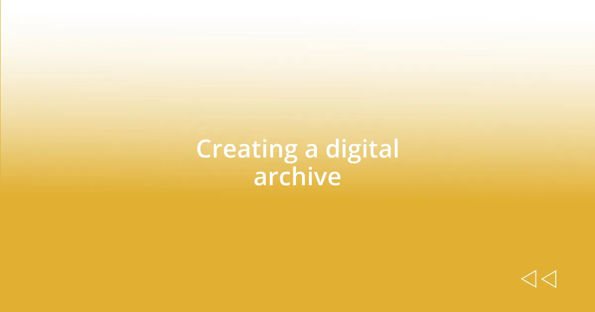 Creating a digital archive