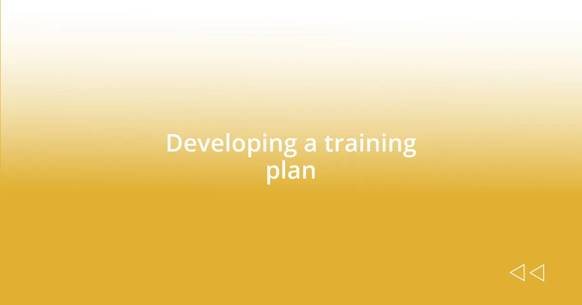 Developing a training plan